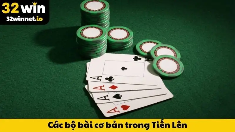 Cách Xếp Bài Tiến Lên - Nâng Cao Kỹ Năng, Đánh Bại Đối Thủ Các bộ bài cơ bản trong Tiến Lên