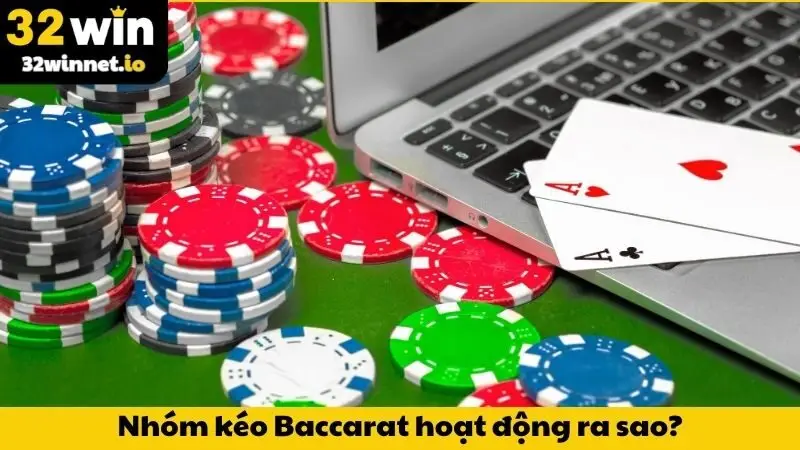 Nhóm Kéo Baccarat - Thực Hư Và Lời Khuyên Từ Chuyên Gia Nhóm kéo Baccarat hoạt động ra sao?